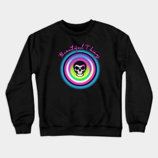 beautiful things Crewneck Sweatshirt